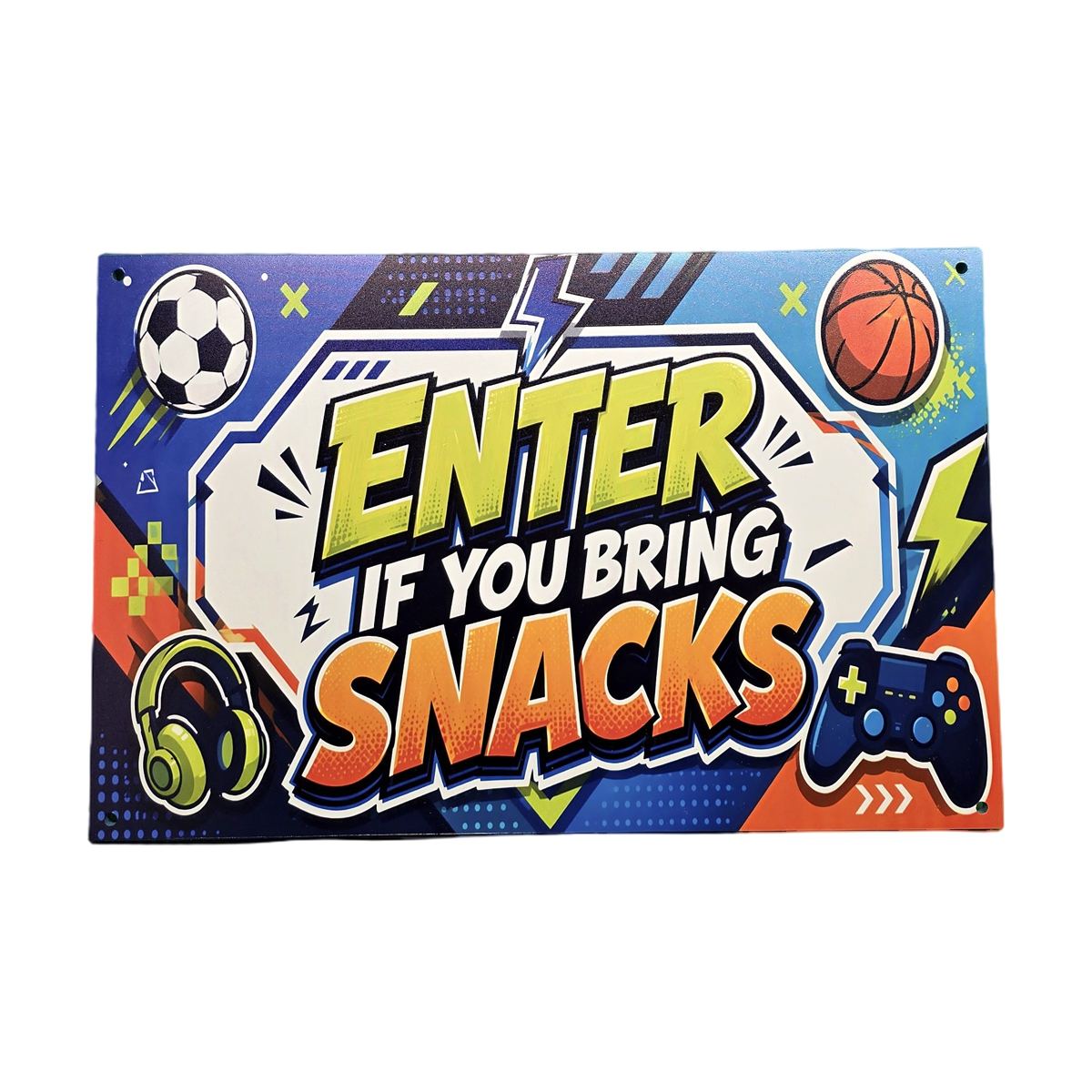"Enter If You Bring Snacks" Sign