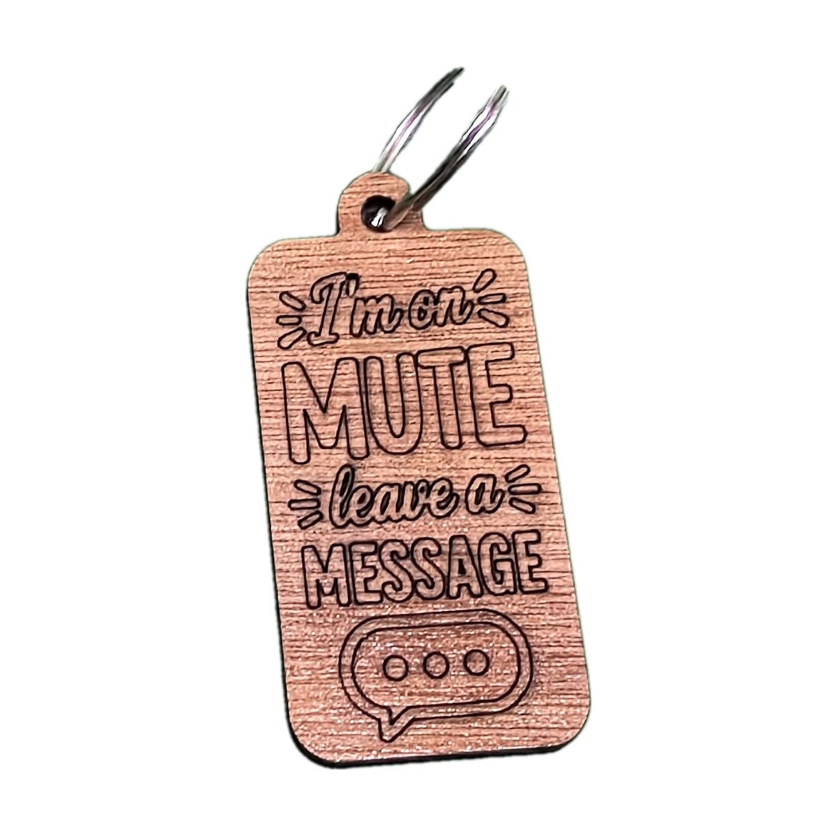 "I'm on Mute" Engraved Keyring