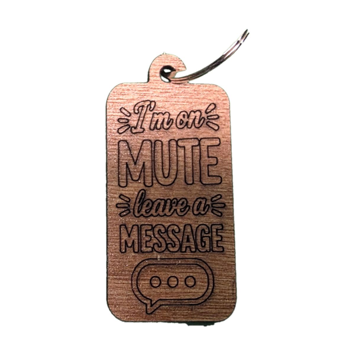 "I'm on Mute" Engraved Keyring