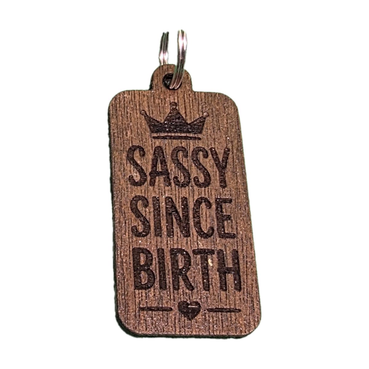 "Sassy Since Birth" Engraved Keyring
