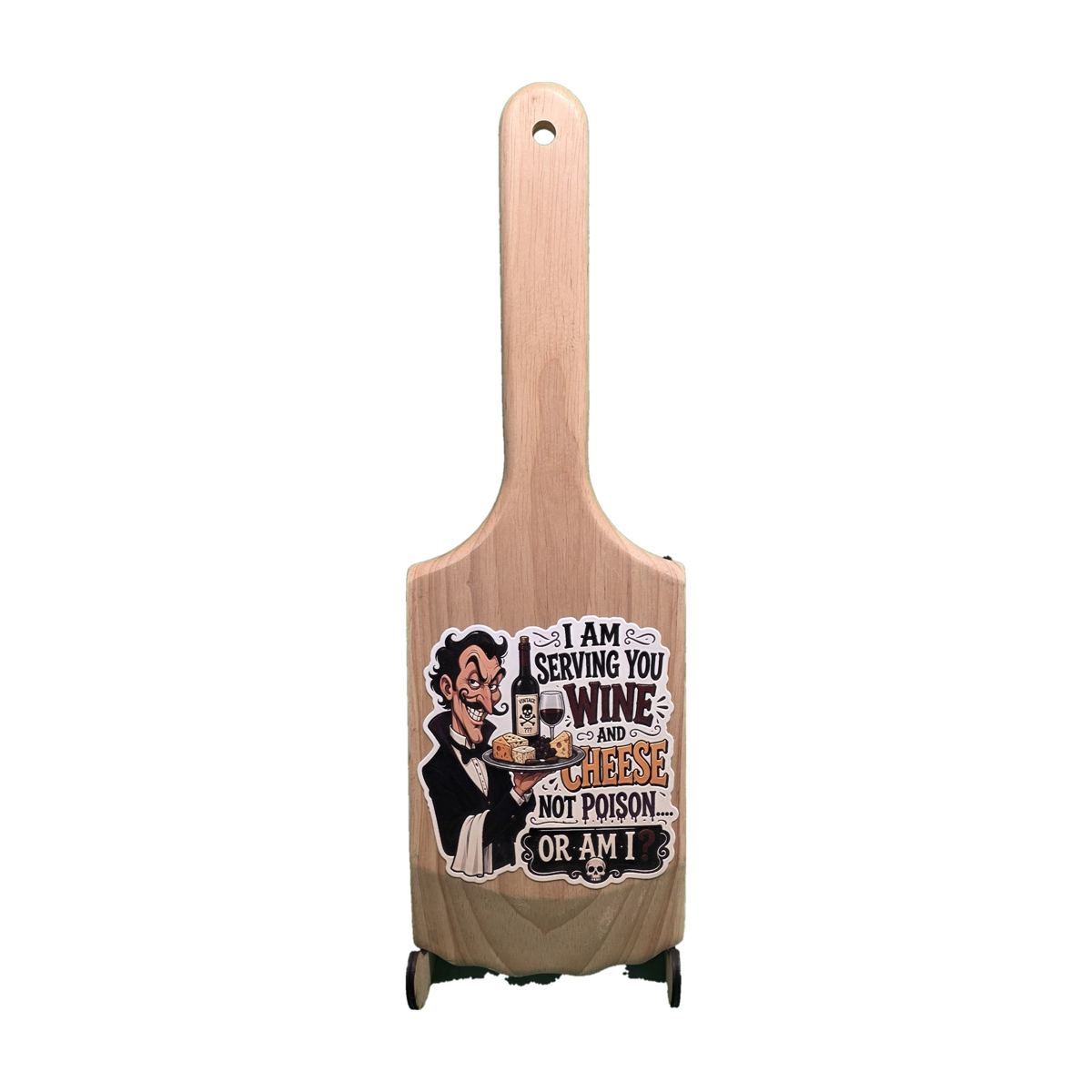 "Serving You Wine & Cheese, Not Poison… Or Am I?" Wooden Paddle