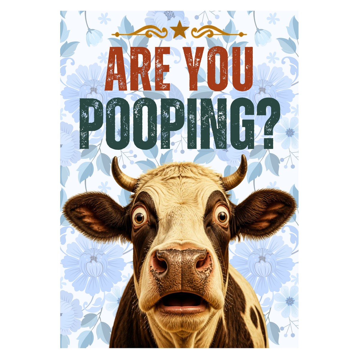 Are You Pooping? Cow Sign