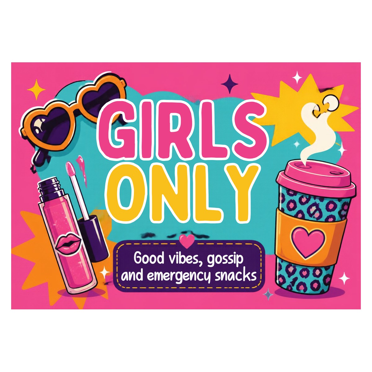 Girls Only — Good Vibes & Snacks Sign