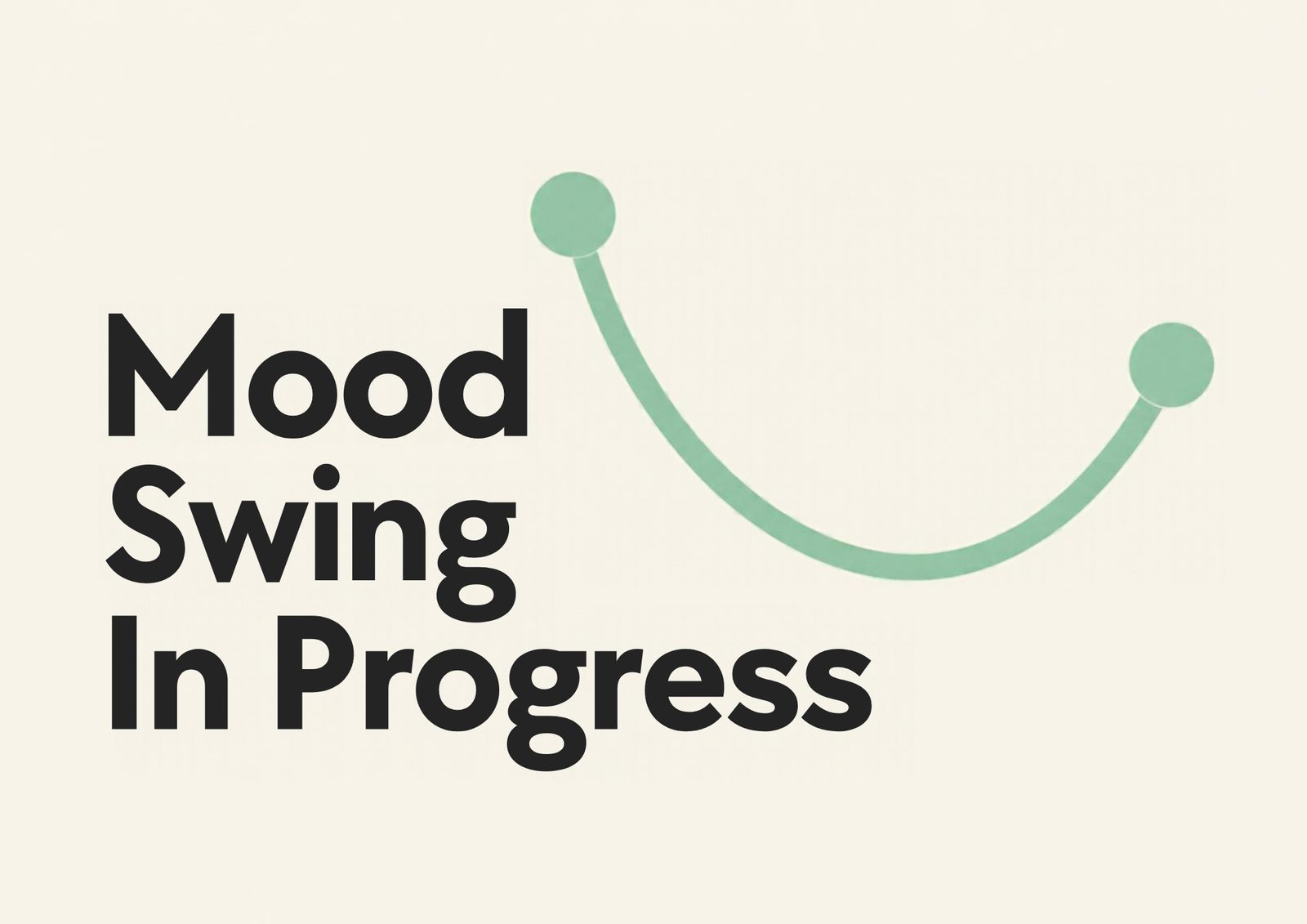 Mood Swing In Progress — Minimal Sign